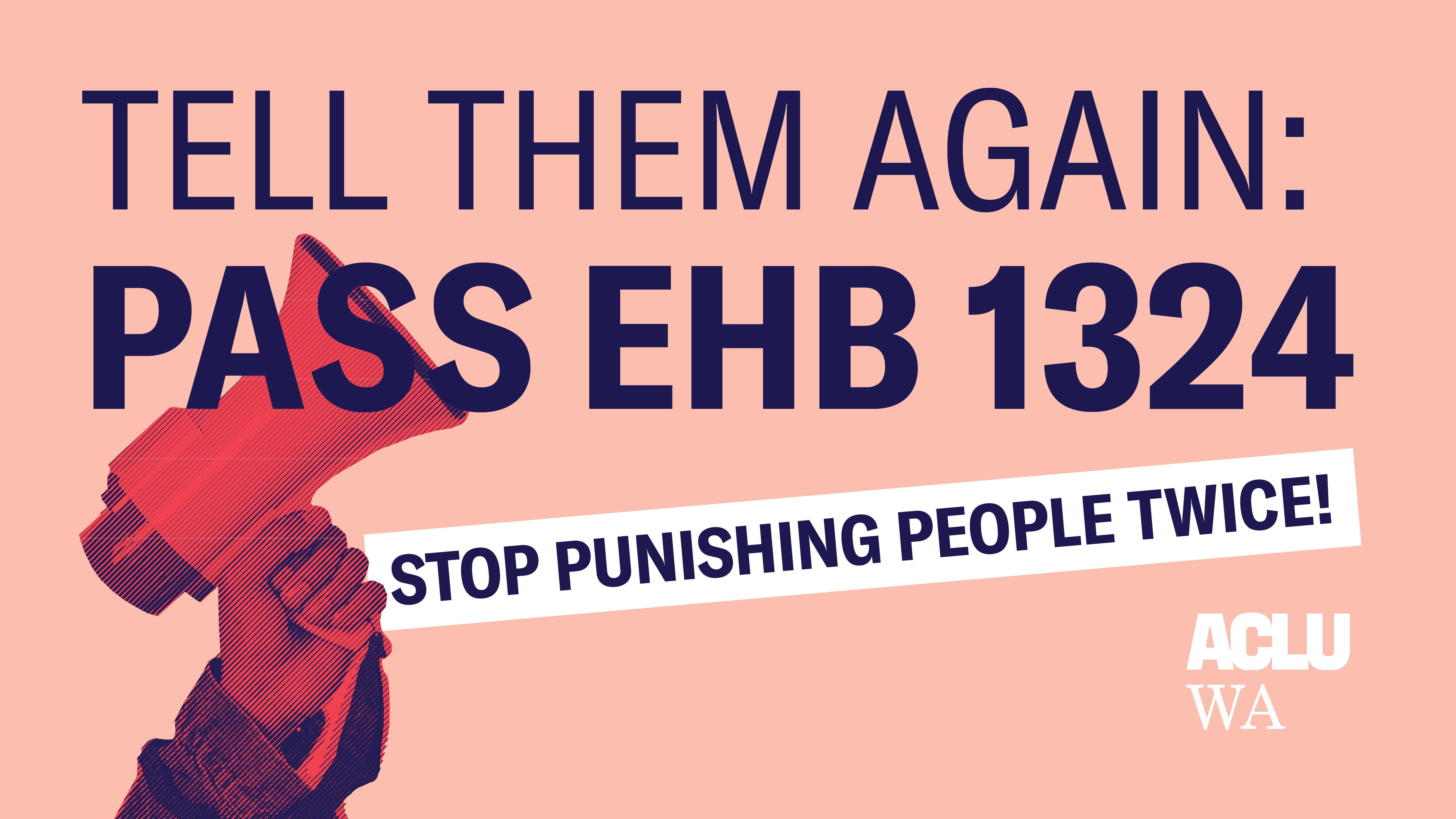 Tell The Senate: Restore Retroactivity To EHB 1324. | ACLU Of Washington